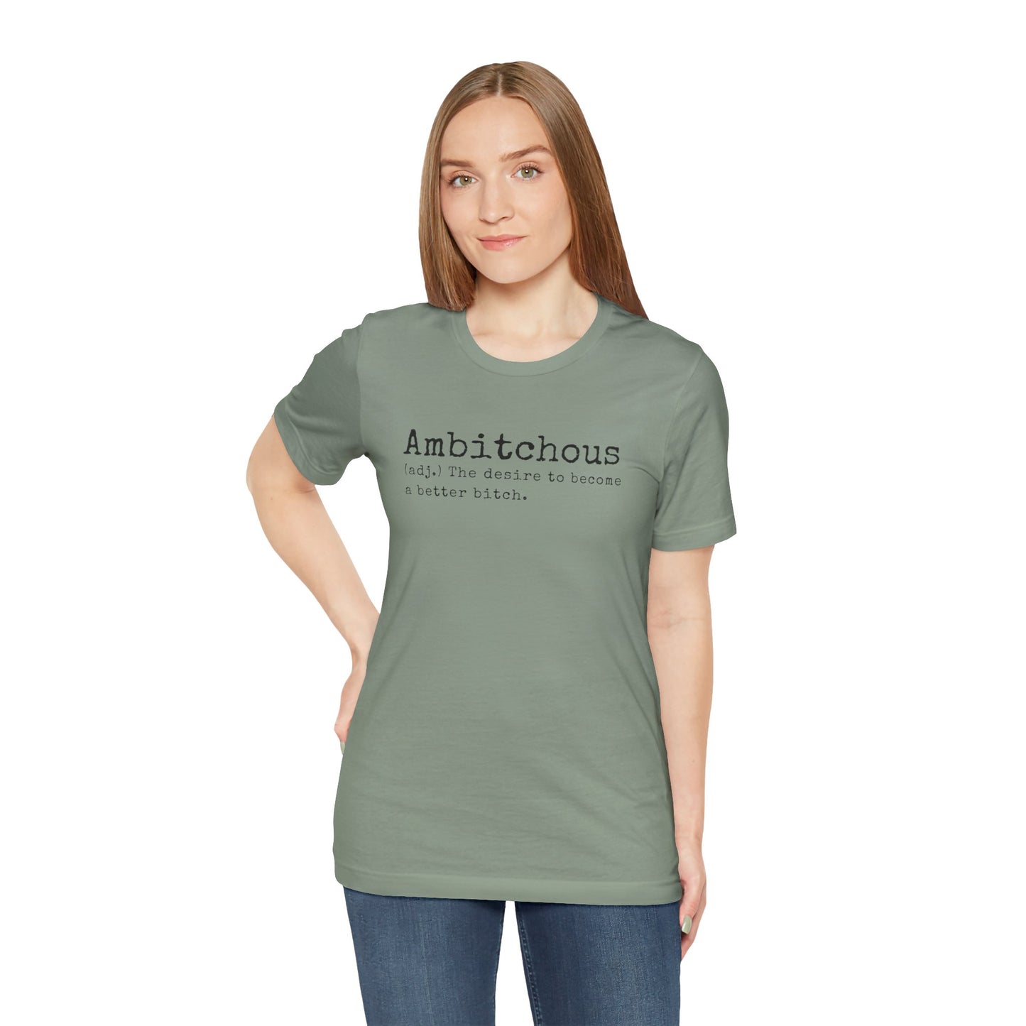 Unisex Jersey Short Sleeve Soft Style Tee Shirt Ambitchous Witty Funny Dark Humor Adult