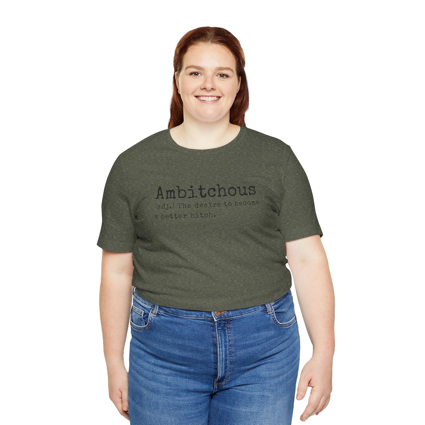 Unisex Jersey Short Sleeve Soft Style Tee Shirt Ambitchous Witty Funny Dark Humor Adult