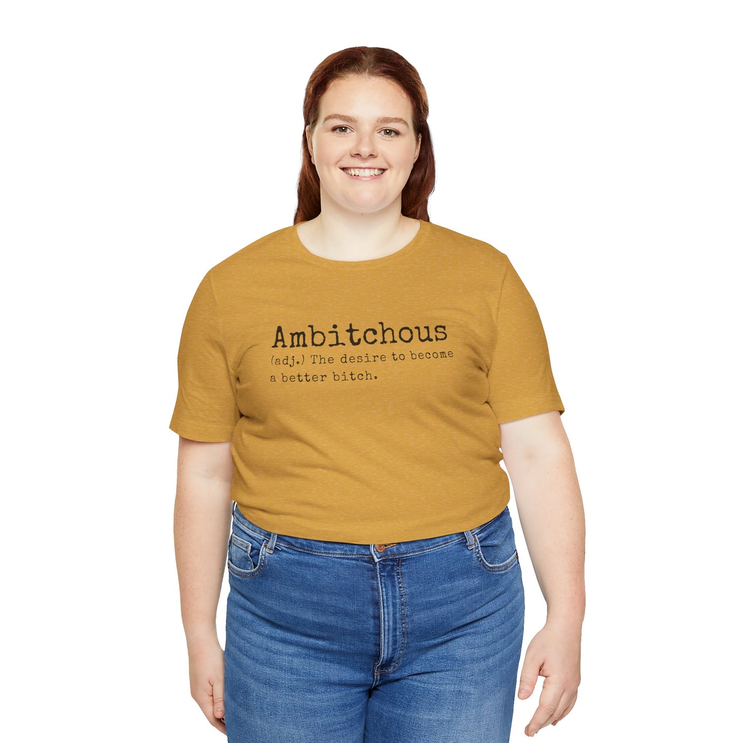 Unisex Jersey Short Sleeve Soft Style Tee Shirt Ambitchous Witty Funny Dark Humor Adult