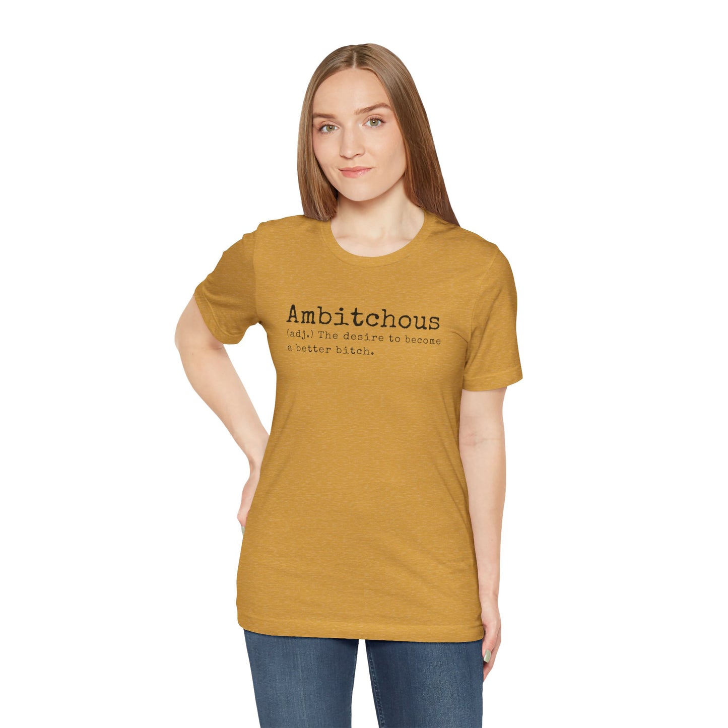 Unisex Jersey Short Sleeve Soft Style Tee Shirt Ambitchous Witty Funny Dark Humor Adult