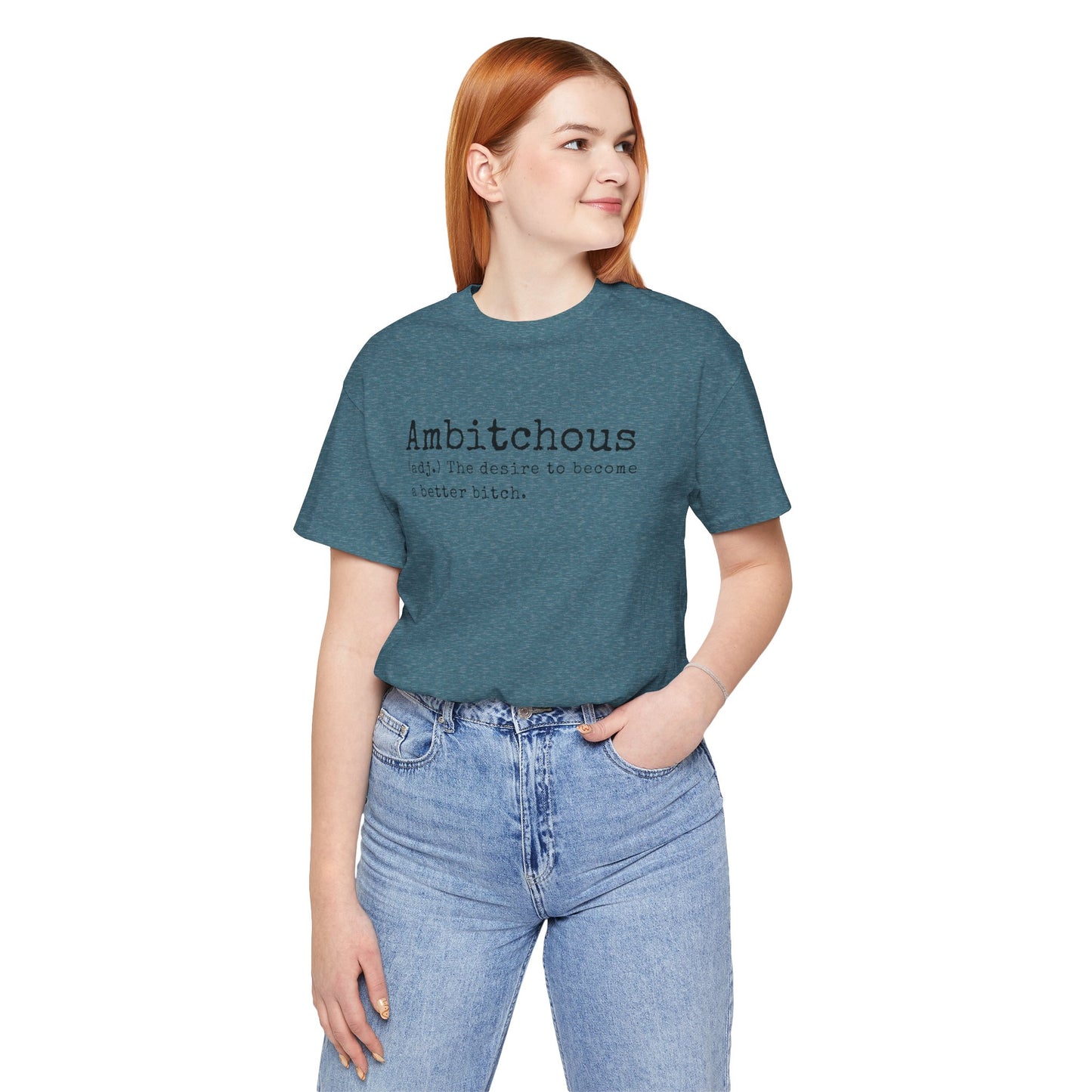 Unisex Jersey Short Sleeve Soft Style Tee Shirt Ambitchous Witty Funny Dark Humor Adult
