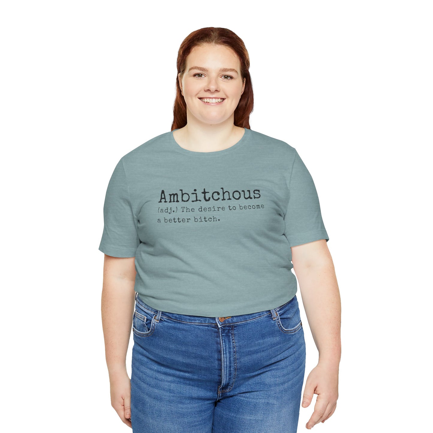 Unisex Jersey Short Sleeve Soft Style Tee Shirt Ambitchous Witty Funny Dark Humor Adult