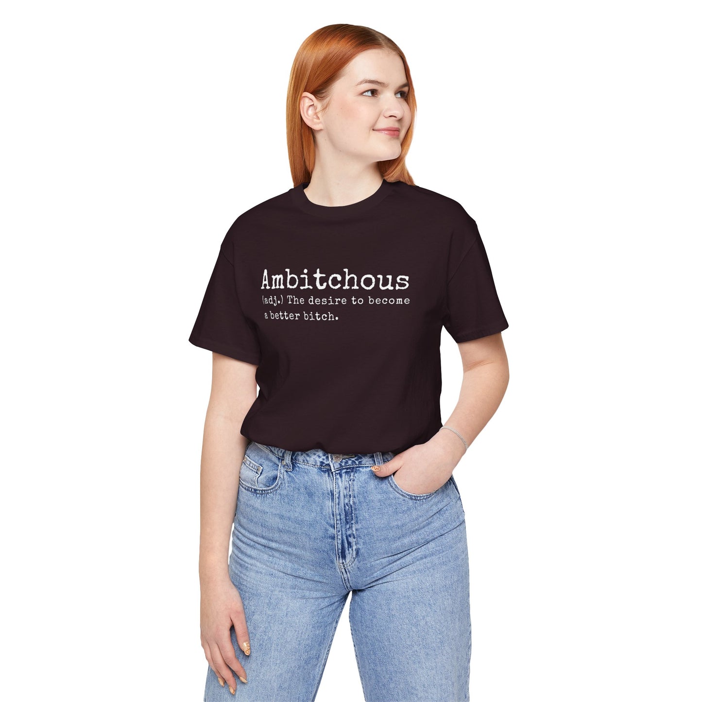 Unisex Jersey Short Sleeve Soft Style Tee Shirt Ambitchous Witty Funny Dark Humor Adult