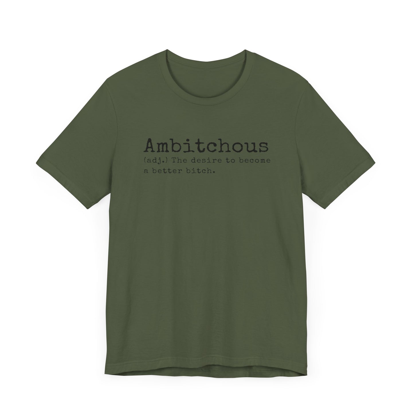 Unisex Jersey Short Sleeve Soft Style Tee Shirt Ambitchous Witty Funny Dark Humor Adult