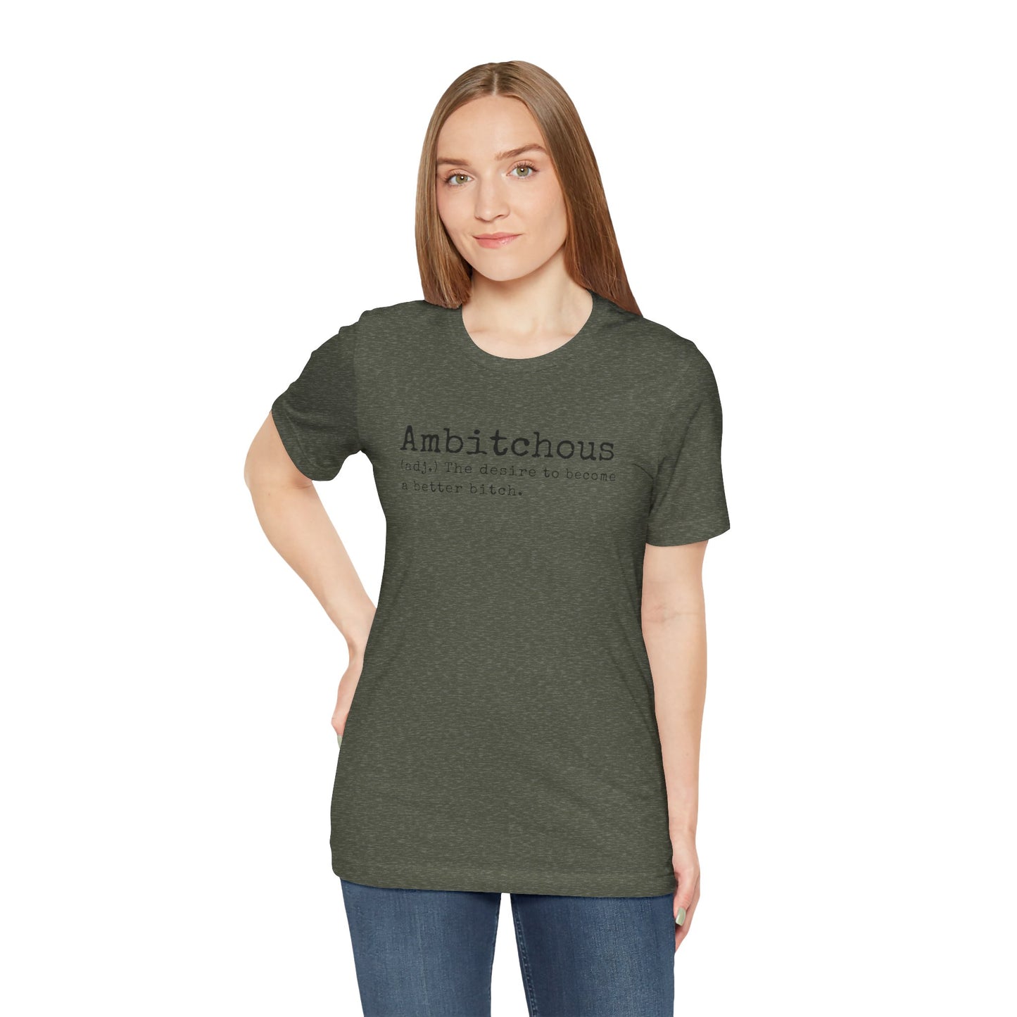 Unisex Jersey Short Sleeve Soft Style Tee Shirt Ambitchous Witty Funny Dark Humor Adult