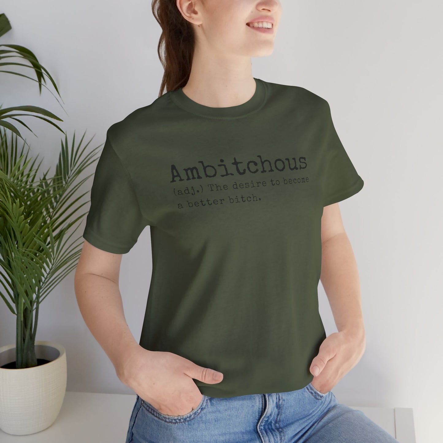 Unisex Jersey Short Sleeve Soft Style Tee Shirt Ambitchous Witty Funny Dark Humor Adult