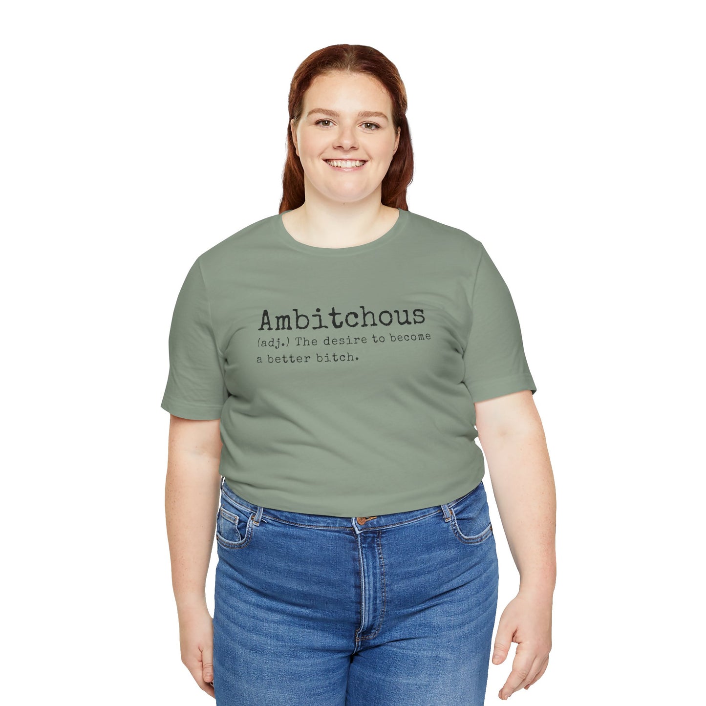 Unisex Jersey Short Sleeve Soft Style Tee Shirt Ambitchous Witty Funny Dark Humor Adult