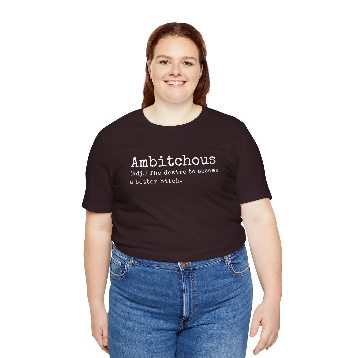 Unisex Jersey Short Sleeve Soft Style Tee Shirt Ambitchous Witty Funny Dark Humor Adult