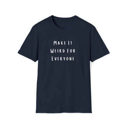 Make It Weird