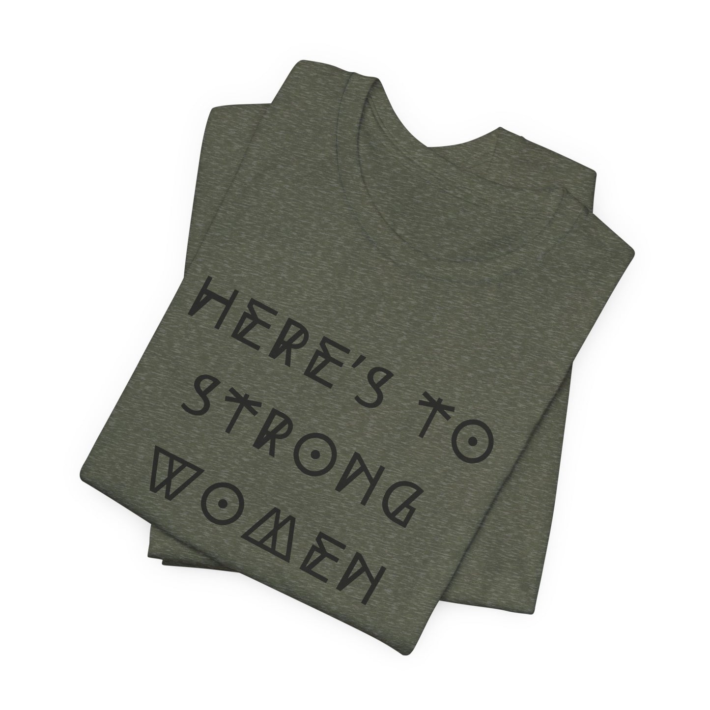 Unisex Jersey Short Sleeve Tee Here's To Strong Women