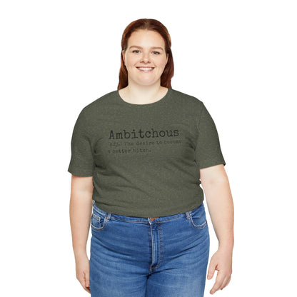 Unisex Jersey Short Sleeve Soft Style Tee Shirt Ambitchous Witty Funny Dark Humor Adult