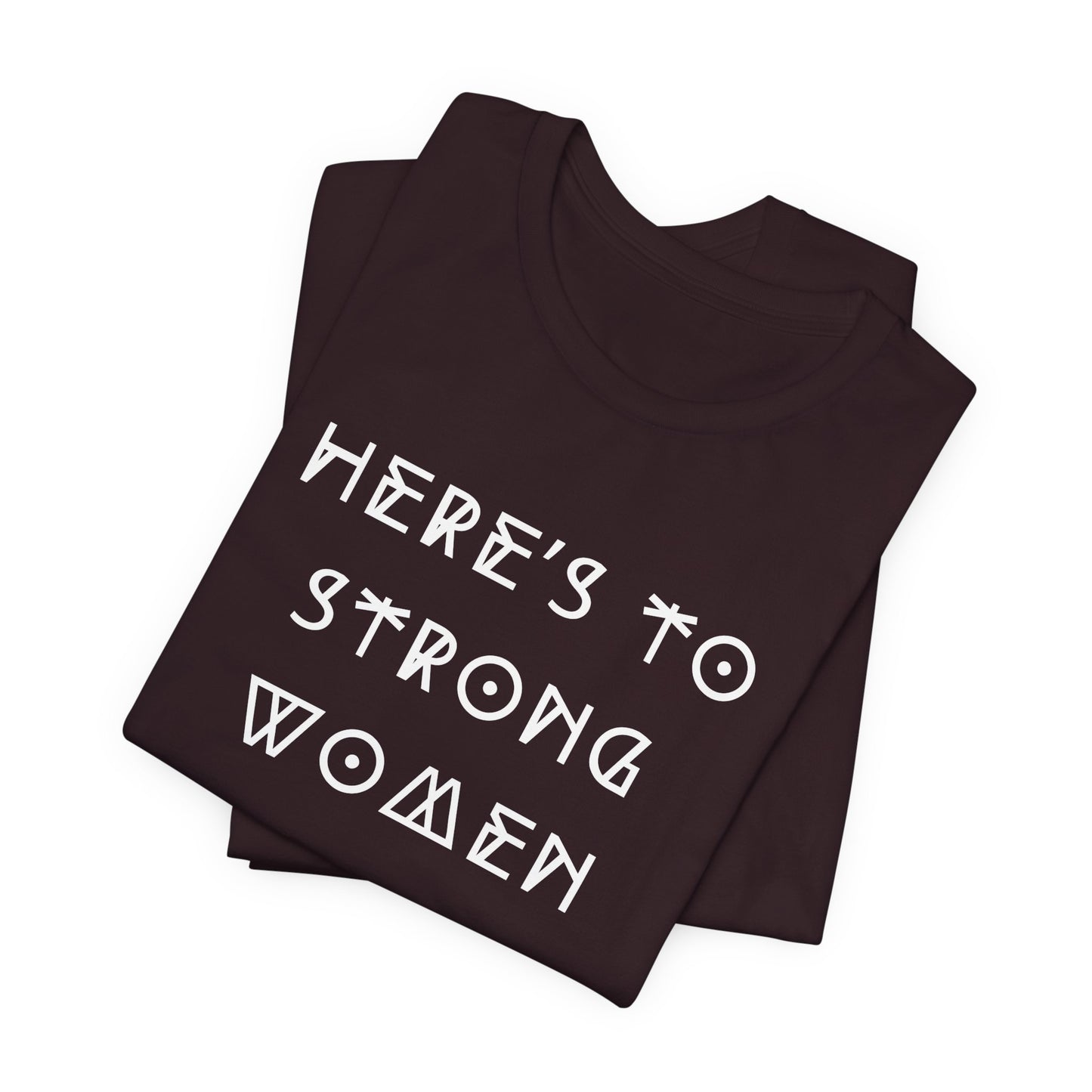 Unisex Jersey Short Sleeve Tee Here's To Strong Women