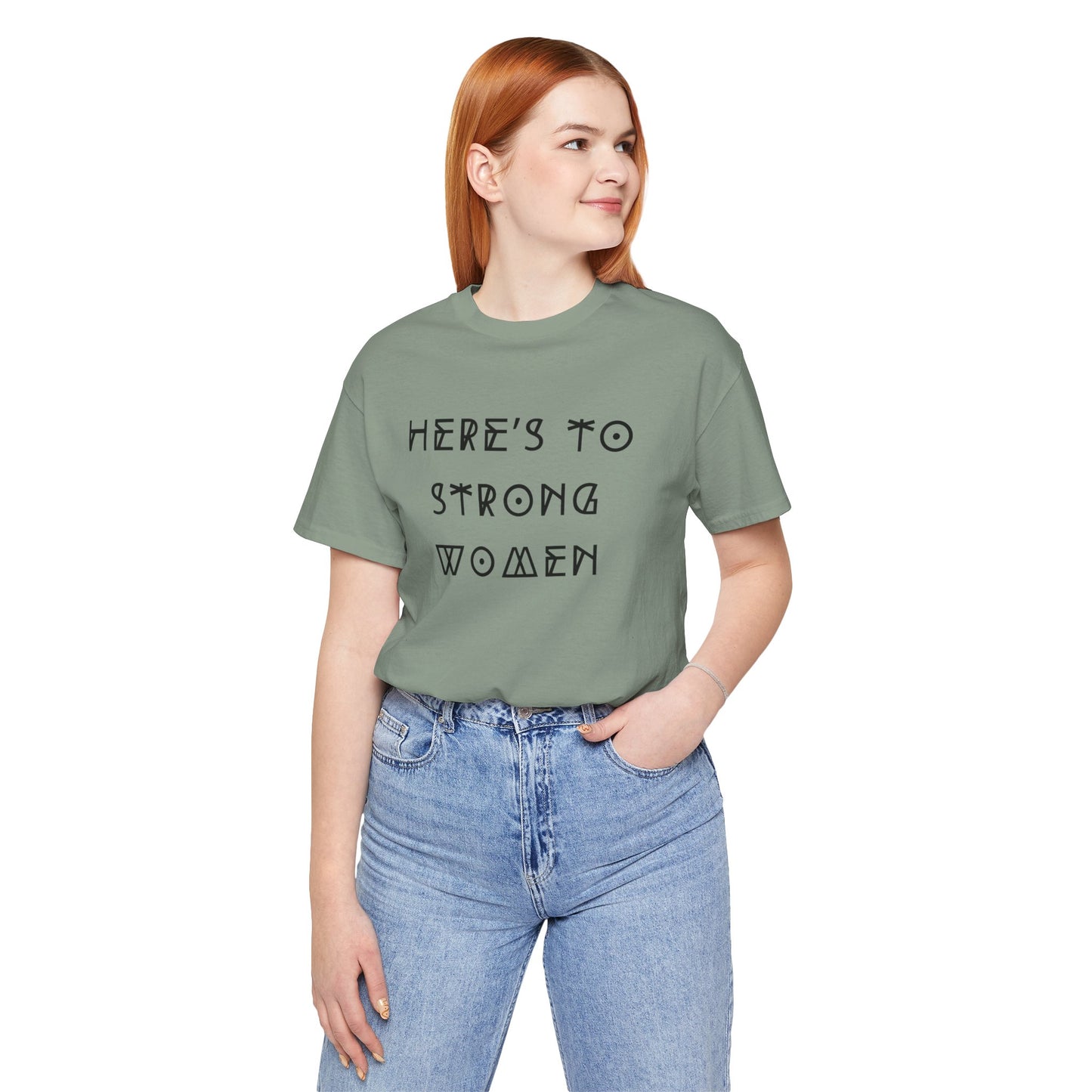 Unisex Jersey Short Sleeve Tee Here's To Strong Women