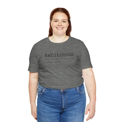 Unisex Jersey Short Sleeve Soft Style Tee Shirt Ambitchous Witty Funny Dark Humor Adult