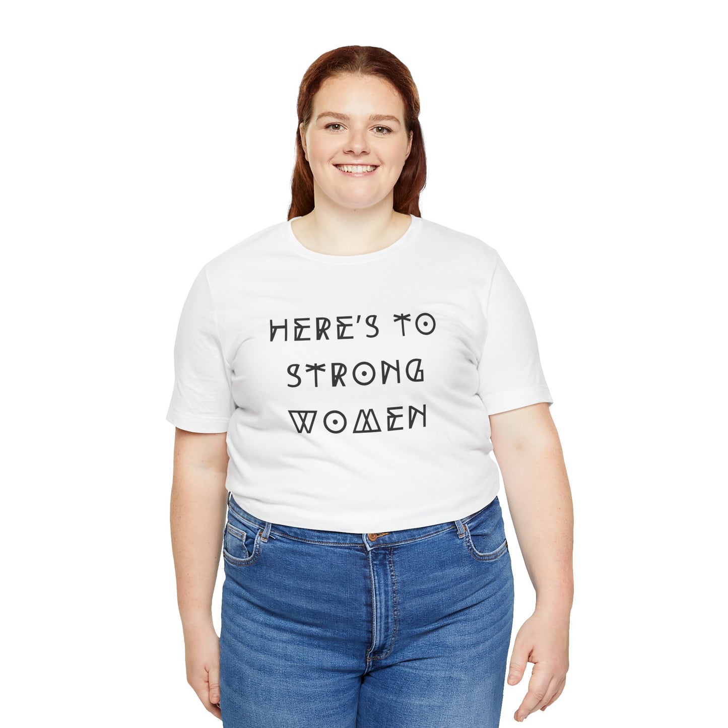 Unisex Jersey Short Sleeve Tee Here's To Strong Women