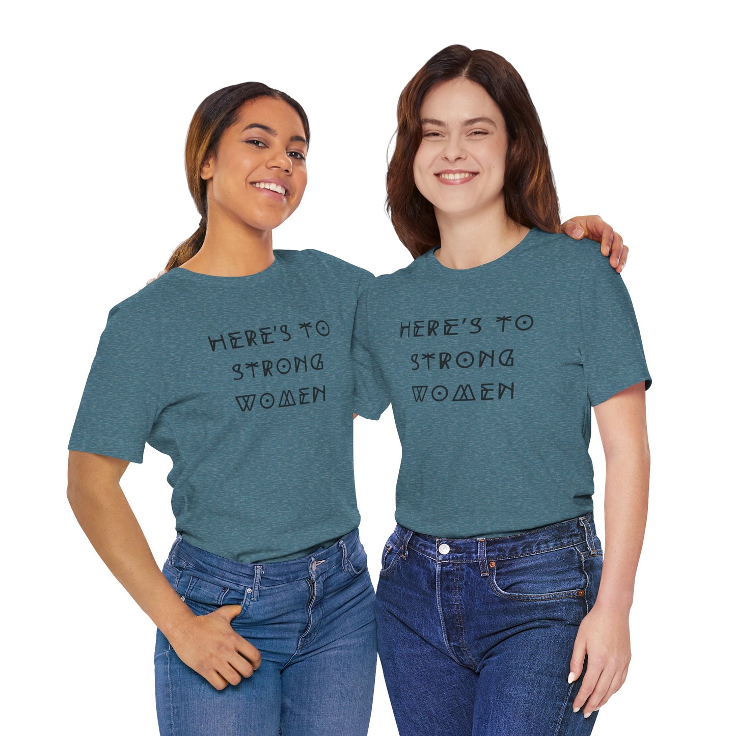 Unisex Jersey Short Sleeve Tee Here's To Strong Women