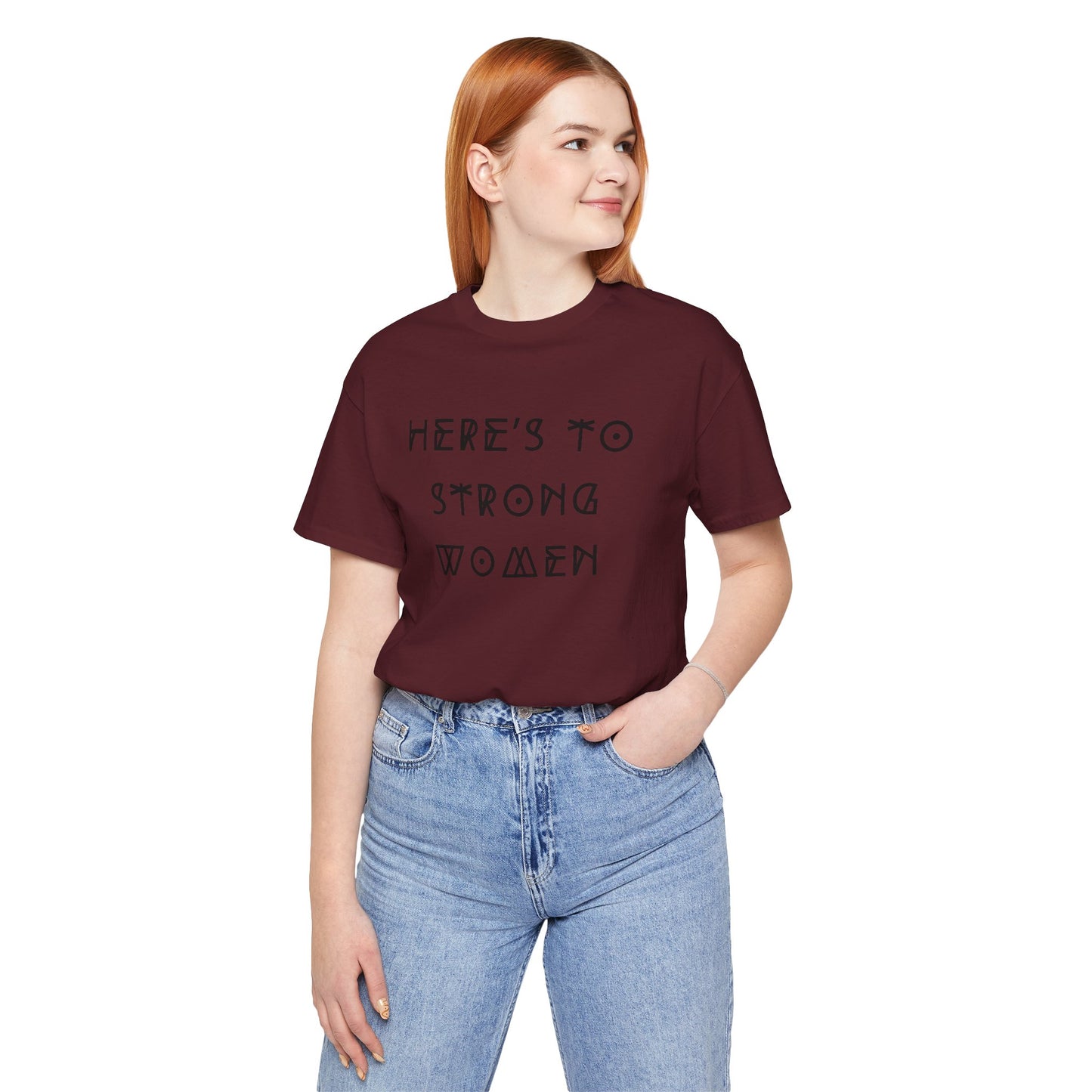 Unisex Jersey Short Sleeve Tee Here's To Strong Women