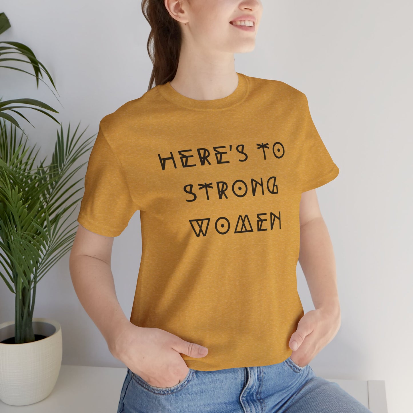 Unisex Jersey Short Sleeve Tee Here's To Strong Women