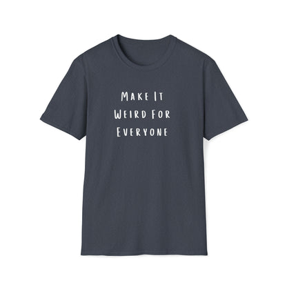 Make It Weird